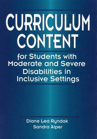 Curriculum Content for Students with Moderate and Severe Disabilities in  Inclusive Settings|Sandra K. Alper